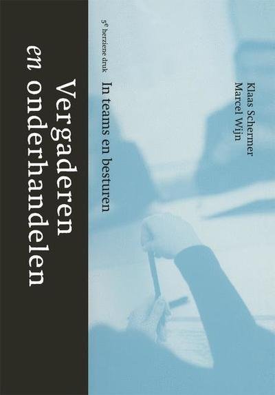 Cover for Klaas Schermer · Vergaderen En Onderhandelen: In Teams En Besturen (Hardcover Book) [5th 2004 edition] (2004)
