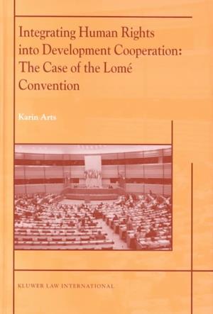 Cover for Karin Arts · Integrating Human Rights into Development Cooperation:the Case of the Lombe Convention (Hardcover Book) (2000)