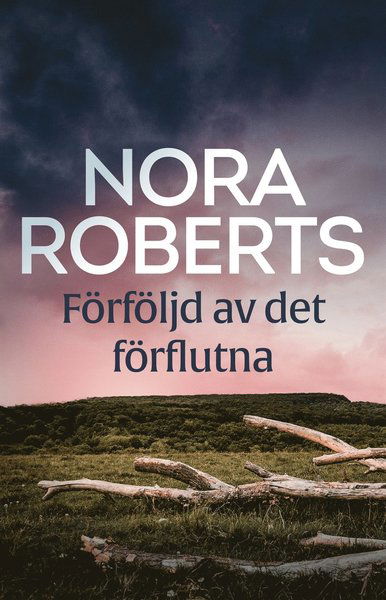 Cover for Nora Roberts · Förföljd av det förflutna (ePUB) (2017)