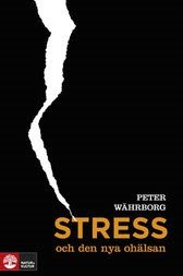 Cover for Währborg Peter · Stress och den nya ohälsan (2.uppl.) (Book) (2009)
