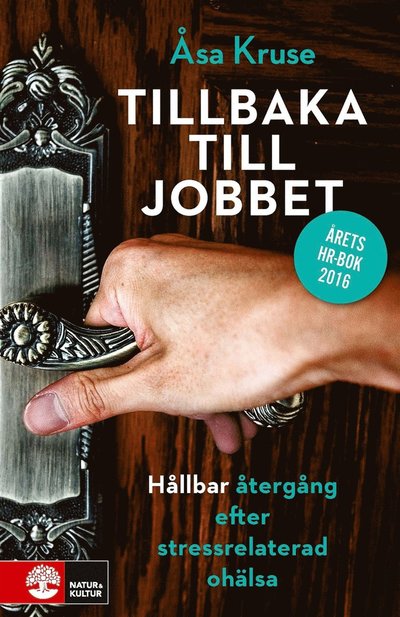 Cover for Åsa Kruse · Kruse, Åsa / Tillbaka till jobbet E-bok : Hållbar återgång efter stressrelate (ePUB) (2017)