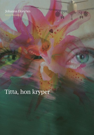 Cover for Johanna Ekström · Titta, hon kryper (ePUB) (2012)