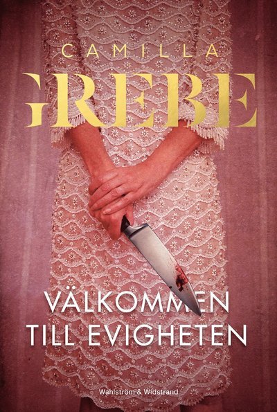 Cover for Camilla Grebe · Välkommen till Evigheten (Indbundet Bog) (2022)