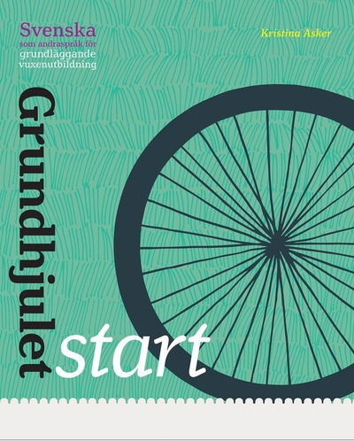 Grundhjulet Start - Kristina Asker - Books - Sanoma Utbildning - 9789152361566 - December 10, 2020