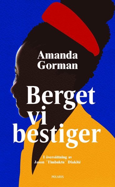 Cover for Amanda Gorman · Berget vi bestiger : en installationsdikt till nationen (Bound Book) (2021)
