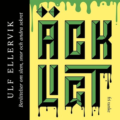 Cover for Ulf Ellervik · Äckligt : berättelser om slem, snor och andra sekret (Audiobook (MP3)) (2020)