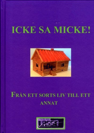 Cover for Lasse Jansson · Icke, sa Micke (Inbunden Bok) (2016)