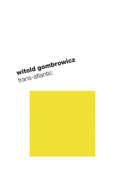 Trans-atlantic - Witold Gombrowicz - Bøker - Modernista - 9789186021566 - 7. august 2009