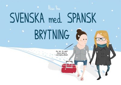 Tusen Serier: Svenska med spansk brytning - Alicia Pena - Books - Seriefrämjandet - 9789186667566 - October 22, 2015