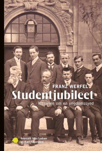 Absint: Studentjubileet : historien om en ungdomssynd - Franz Werfel - Bücher - Nilsson Förlag - 9789188155566 - 2. November 2018