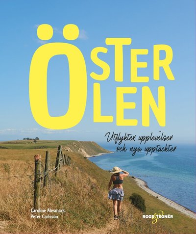 Österlen : utflykter, upplevelser och nya upptäckter - Peter Carlsson - Books - Roos & Tegner - 9789189215566 - April 29, 2021