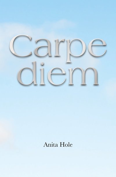 Cover for Anita Hole · Carpe diem (Bog) (2023)
