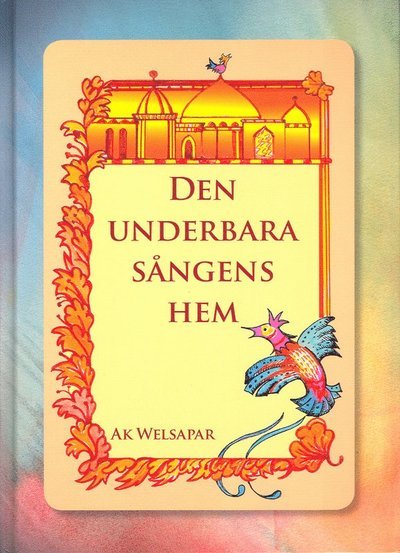 Cover for Ak Welsapar · Den underbara sångens hem (Bound Book) (2013)