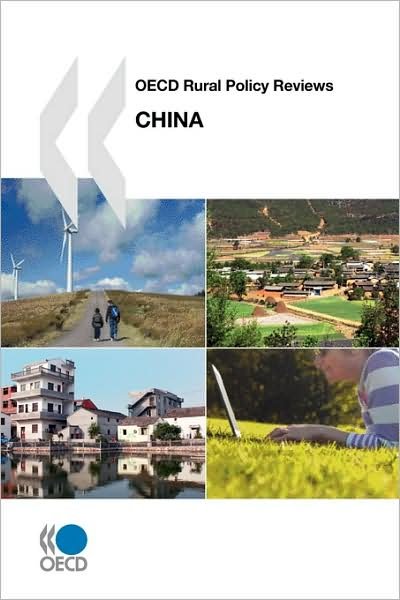 Cover for Oecd Organisation for Economic Co-operation and Develop · Oecd Rural Policy Reviews Oecd Rural Policy Reviews: China (Pocketbok) [Pap / Psc Mu edition] (2009)