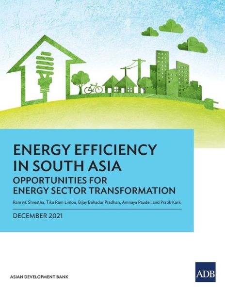 Cover for Ram M. Shrestha · Energy Efficiency in South Asia: Opportunities for Energy Sector Transformation (Paperback Book) (2022)