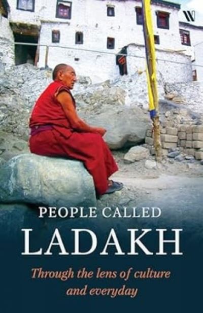 Cover for People called Ladakh: Through the Lens of Culture and Everyday (Paperback Book) (2024)