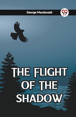 Cover for George MacDonald · The Flight Of The Shadow (Edition2023) (Paperback Book) (2023)