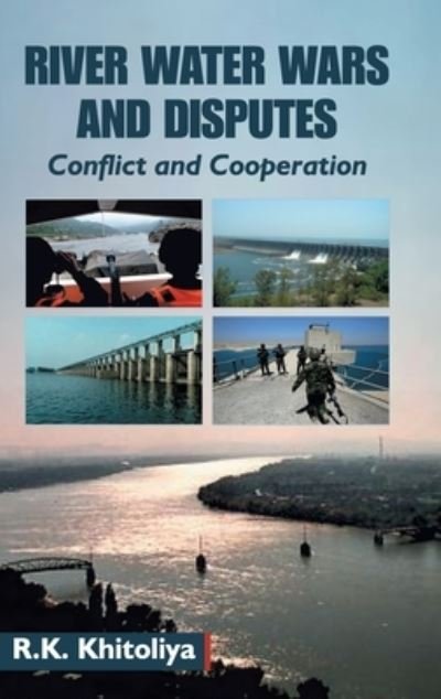 Cover for R K Khitoliya · River Water Wars and Disputes- Conflict and Cooperation (Hardcover Book) (2021)