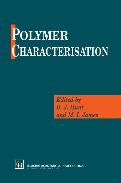Cover for B J Hunt · Polymer Characterisation (Paperback Book) [Softcover reprint of the original 1st ed. 1993 edition] (2012)