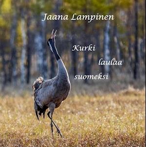 Cover for Lampinen · Kurki laulaa suomeksi (Book)