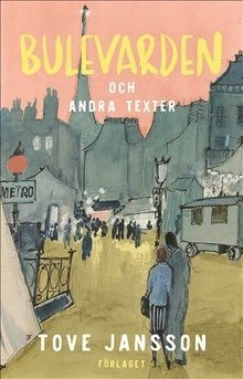 Cover for Tove Jansson · Bulevarden och andra texter (Inbunden Bok) (2017)