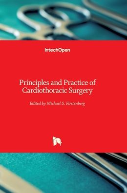 Principles and Practice of Cardiothoracic Surgery - Michael S Firstenberg - Books - In Tech - 9789535111566 - June 12, 2013