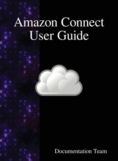 Cover for Documentation Team · Amazon Connect User Guide (Innbunden bok) (2018)