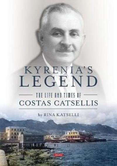 Cover for Rina Katselli · Kyrenia's Legend: The Life and Times of Costas Catsellis (Pocketbok) (2017)