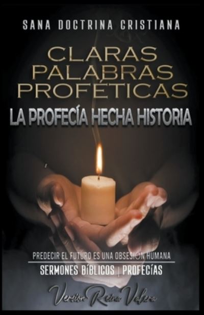 Cover for Sermones Biblicos · Claras Palabras Profeticas: La Profecia Hecha Historia (Paperback Book) (2021)