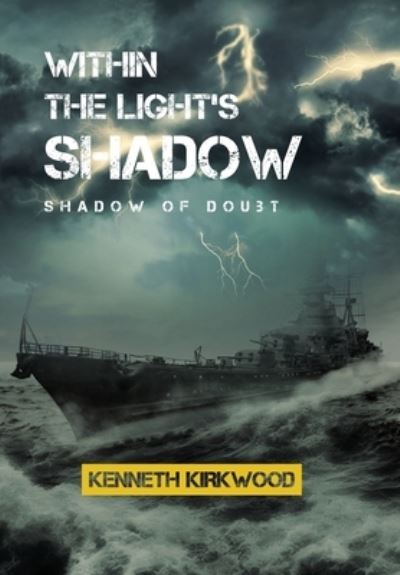 Within the Light's Shadow - Kenneth Kirkwood - Books - Xlibris Corporation LLC - 9798369402566 - July 30, 2023