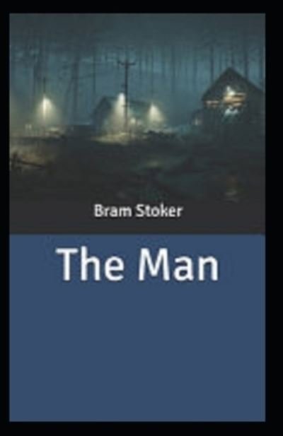 Cover for Bram Stoker · The Man by Bram Stoker (Illustarted) (Paperback Bog) (2022)