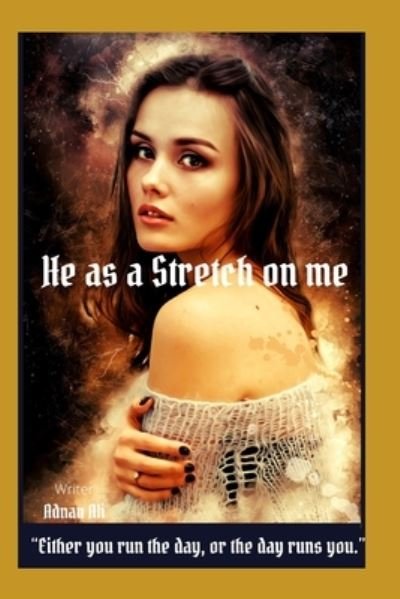 Cover for Adnan Ali · He as a Stretch on me (Paperback Book) (2021)
