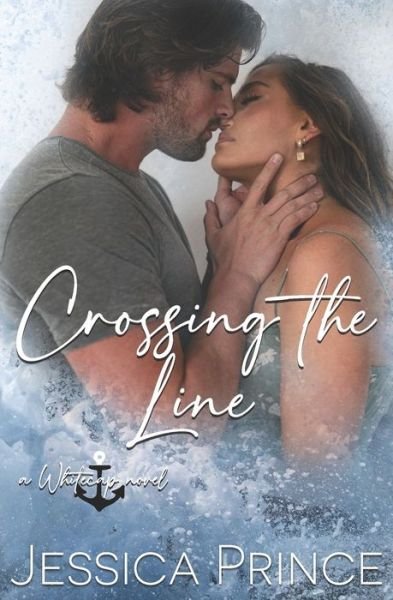 Cover for Jessica Prince · Crossing the Line: a Small-Town Hope Valley Crossover Novel - Whitecap (Paperback Bog) (2021)
