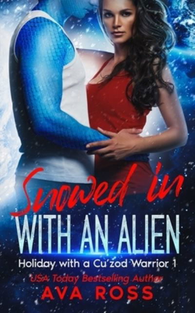 Cover for Ava Ross · Snowed in with an Alien - Holiday with a Cu'zod Warrior (Pocketbok) (2021)