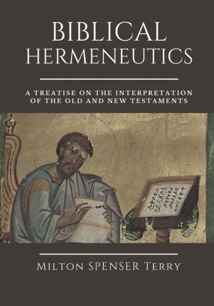 Cover for Edward D Andrews · Biblical Hermeneutics: A Treatise on the Interpretation of the Old and New Testaments (Pocketbok) (2021)