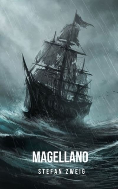Cover for Stefan Zweig · Magellano: La biografia del grande navigatore d'america (Paperback Book) (2021)
