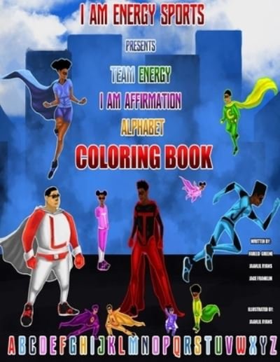 Cover for Jaahlil Ryans · I Am Energy Sports Presents...: Team Energy I am Affirmation Alphabet Coloring Book (Paperback Book) (2021)