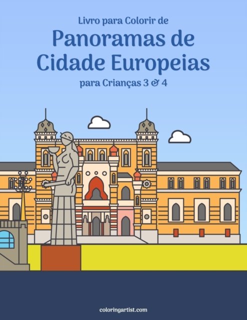 Cover for Nick Snels · Livro para Colorir de Panoramas de Cidade Europeias para Criancas 3 &amp; 4 - Panoramas de Cidade Europeias (Paperback Book) (2020)