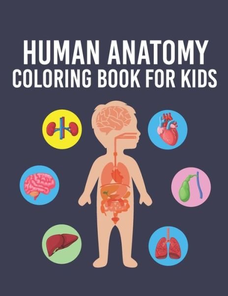 Cover for Cute Planet Printing House · Human Anatomy Coloring Book for Kids (Paperback Bog) (2020)