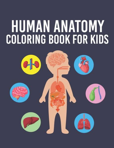 Cover for Cute Planet Printing House · Human Anatomy Coloring Book for Kids (Pocketbok) (2020)