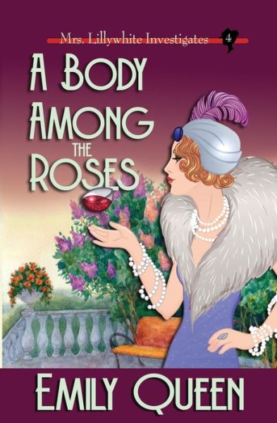 A Body Among the Roses - Emily Queen - Books - Independently Published - 9798601742566 - January 20, 2020