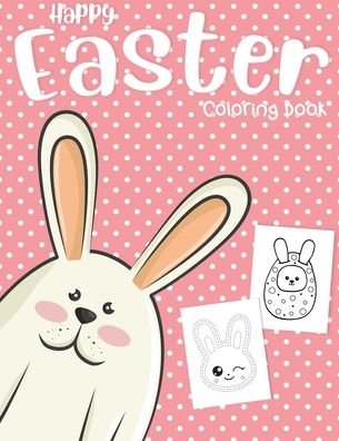 Happy Easter Coloring Book - Ella Press - Livros - Independently Published - 9798609030566 - 9 de fevereiro de 2020