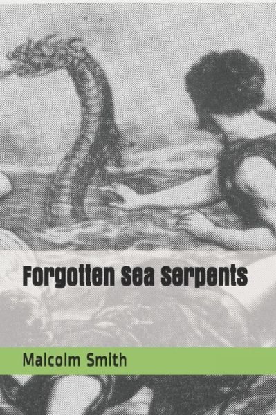 Cover for Malcolm Smith · Forgotten Sea Serpents (Paperback Book) (2020)