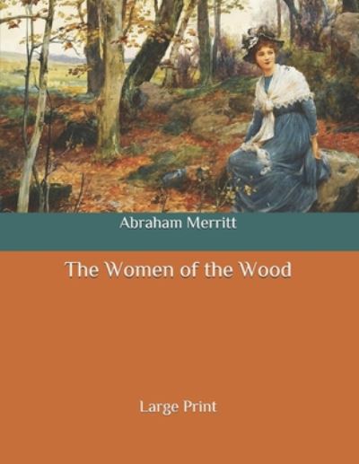 Cover for Abraham Merritt · The Women of the Wood (Paperback Book) (2020)