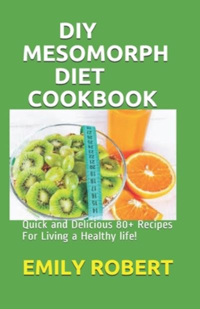 Cover for Emily Robert · DIY Mesomorph Diet Cookbook (Paperback Book) (2020)