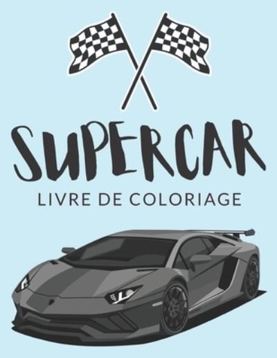 Supercar Livre de Coloriage - Painto Lab - Livros - Independently Published - 9798703907566 - 2 de fevereiro de 2021