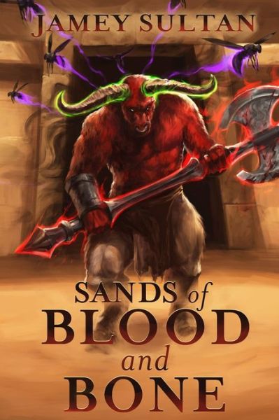 Cover for Sultan Jamey Sultan · Sands of Blood and Bone: A LitRPG Adventure - Defying Divinity (Paperback Book) (2021)