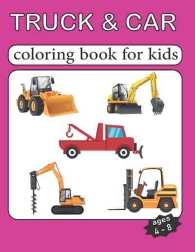 Cover for Swiri Design · Truck and car coloring book for kids ages 4-8 (Paperback Book) (2021)