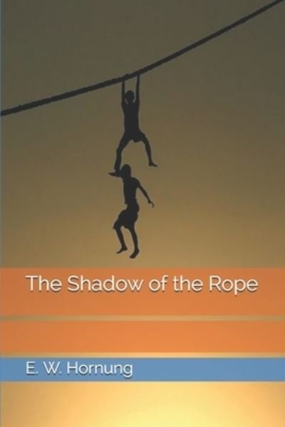 Cover for E W Hornung · The Shadow of the Rope (Paperback Book) (2021)