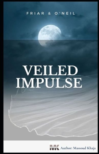 Cover for Massoud Khaja · Veiled Impulse: Friar &amp; O'Neil - Friar &amp; O'Neil Detective (Paperback Book) (2021)